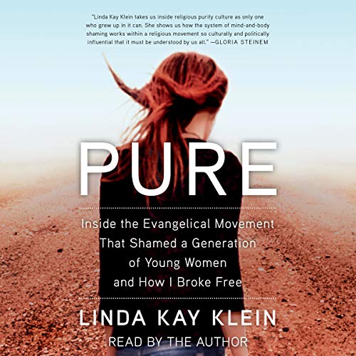 Pure: Inside the Evangelical Movement That Shamed a Generation of Young Women and How I Broke Free audiobook cover
