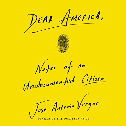 Dear America: Notes of an Undocumented Citizen audiobook cover