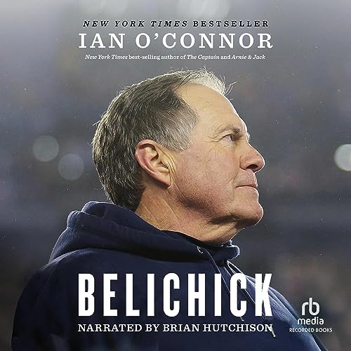 Belichick: The Making of the Greatest Football Coach of All Time audiobook cover