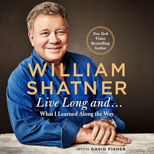 Live Long And... : What I Learned Along the Way audiobook cover