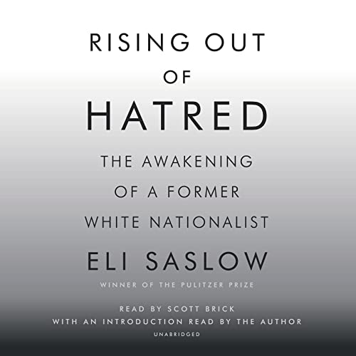 Rising Out of Hatred: The Awakening of a Former White Nationalist audiobook cover