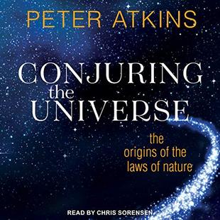 Conjuring the Universe: The Origins of the Laws of Nature audiobook cover