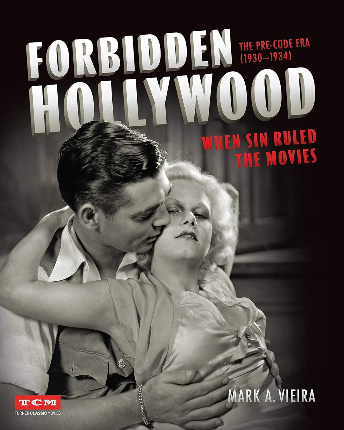 Forbidden Hollywood: The Pre-Code Era (1930-1934): When Sin Ruled the Movies (Turner Classic Movies) audiobook cover