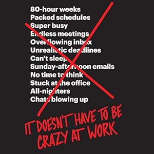 It Doesn't Have to Be Crazy at Work audiobook cover