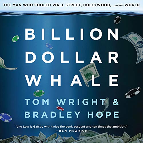 Billion Dollar Whale: The Man Who Fooled Wall Street, Hollywood, and the World audiobook cover