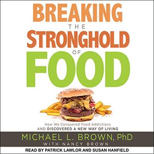 Breaking the Stronghold of Food: How We Conquered Food Addictions and Discovered a New Way of Living audiobook cover