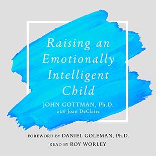 Raising an Emotionally Intelligent Child: The Heart of Parenting audiobook cover