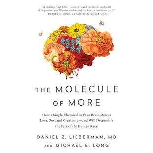 The Molecule of More: How a Single Chemical in Your Brain Drives Love, Sex, and Creativity - And Will Determine the Fate of the Human Race audiobook cover
