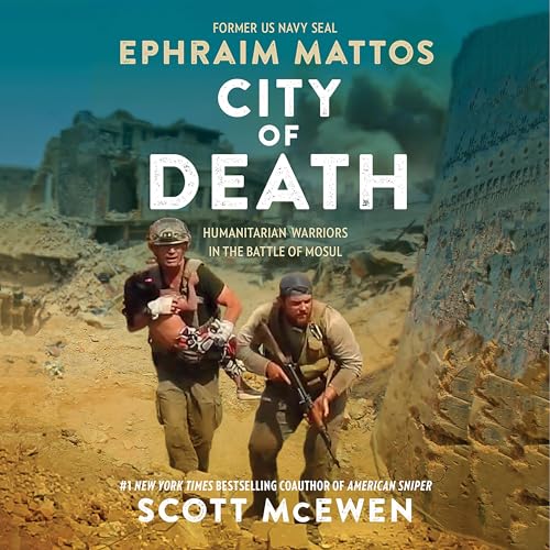 City of Death: Humanitarian Warriors in the Battle of Mosul audiobook cover