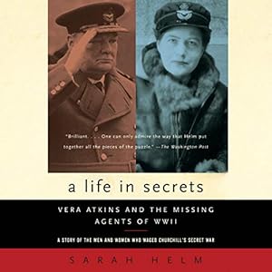 A Life in Secrets: Vera Atkins and the Missing Agents of WWII audiobook cover