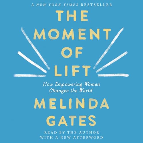 The Moment of Lift: How Empowering Women Changes the World audiobook cover