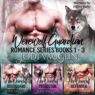 WEREWOLF GUARDIAN ROMANCE Books 1-3: Her werewolf bodyguard, Her Werewolf Protector, her Werewolf defender audiobook cover