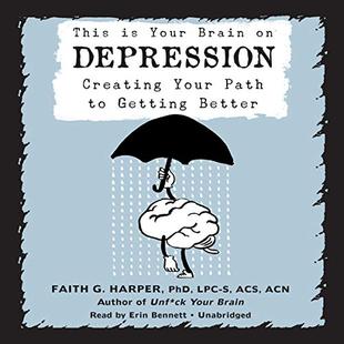 This Is Your Brain on Depression: Creating Your Path to Getting Better audiobook cover