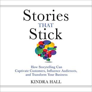 Stories That Stick: How Storytelling Can Captivate Customers, Influence Audiences, and Transform Your Business audiobook cover