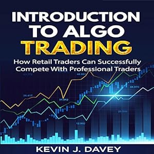 Introduction To Algo Trading: How Retail Traders Can Successfully Compete With Professional Traders (Essential Algo Trading Package) audiobook cover