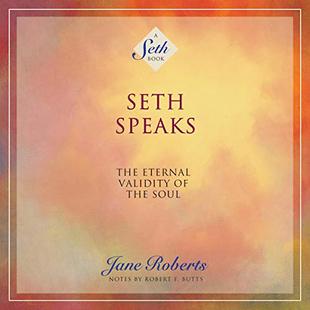 Seth Speaks: The Eternal Validity of the Soul: A Seth Book audiobook cover