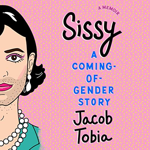 Sissy: A Coming-of-Gender Story audiobook cover