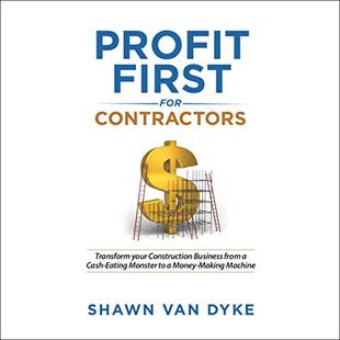 Profit First for Contractors: Transform Your Construction Business From a Cash-Eating Monster to a Money-Making Machine audiobook cover