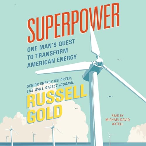 Superpower: One Man's Quest to Transform American Energy audiobook cover