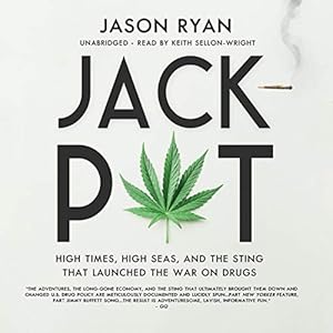 Jackpot: High Times, High Seas, and the Sting That Launched the War on Drugs audiobook cover
