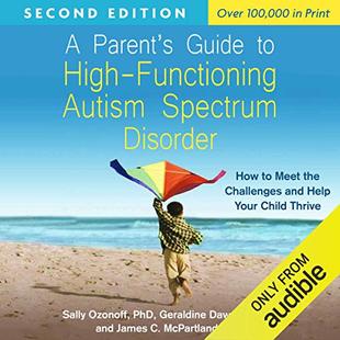 A Parent's Guide to High-Functioning Autism Spectrum Disorder, Second Edition: How to Meet the Challenges and Help Your Child Thrive audiobook cover