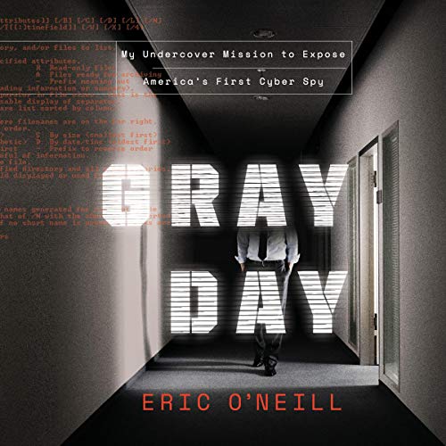 Gray Day: My Undercover Mission to Expose America's First Cyber Spy audiobook cover