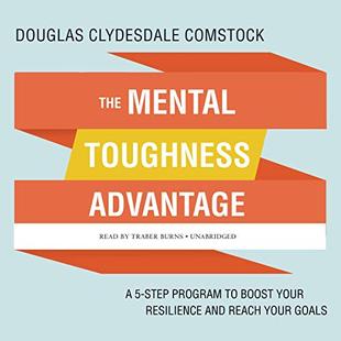 The Mental Toughness Advantage: A 5-Step Program to Boost Your Resilience and Reach Your Goals audiobook cover