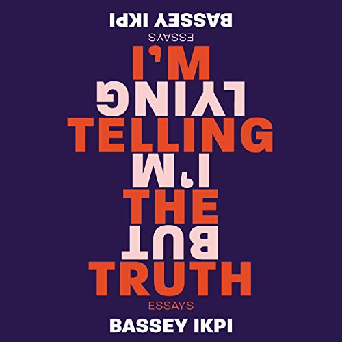 I'm Telling the Truth, but I'm Lying: Essays audiobook cover