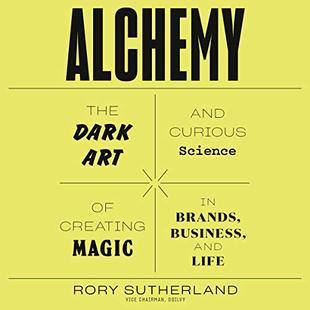 Alchemy: The Dark Art and Curious Science of Creating Magic in Brands, Business, and Life audiobook cover