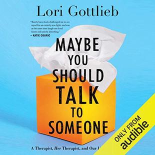 Maybe You Should Talk to Someone: A Therapist, HER Therapist, and Our Lives Revealed audiobook cover