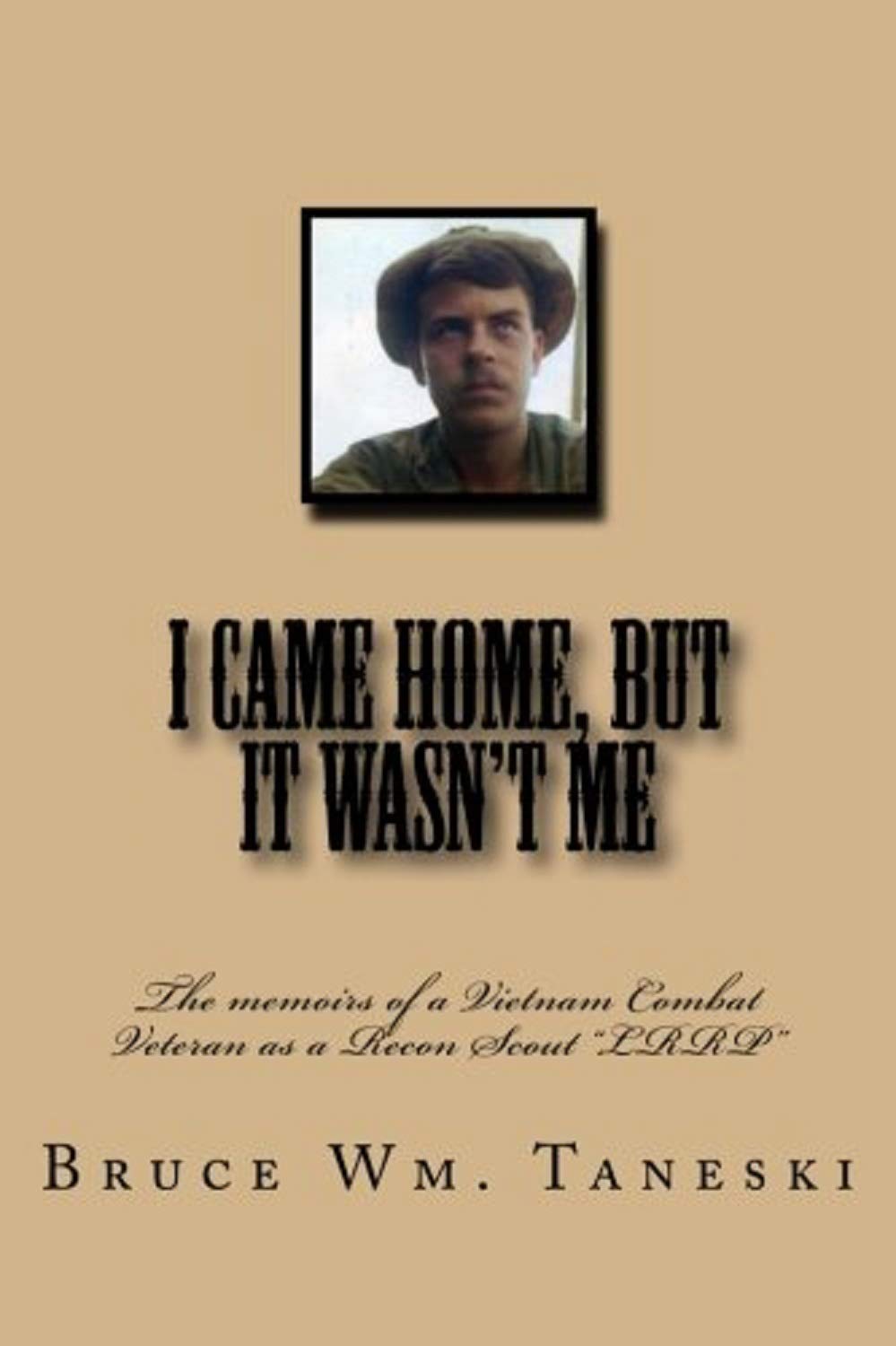 I Came Home, But It Wasn't Me: The memoirs of a Vietnam Combat Veteran as a Recon Scout "LRRP" audiobook cover