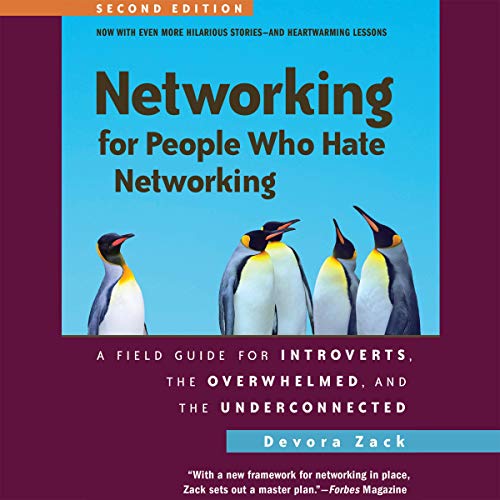 Networking for People Who Hate Networking, Second Edition: A Field Guide for Introverts, the Overwhelmed, and the Underconnected audiobook cover