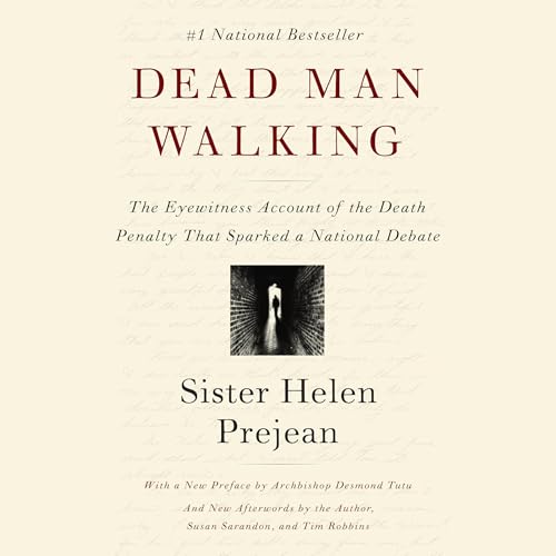 Dead Man Walking: The Eyewitness Account of the Death Penalty That Sparked a National Debate audiobook cover