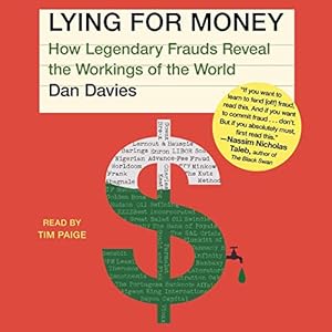 Lying for Money: How Legendary Frauds Reveal the Workings of the World audiobook cover