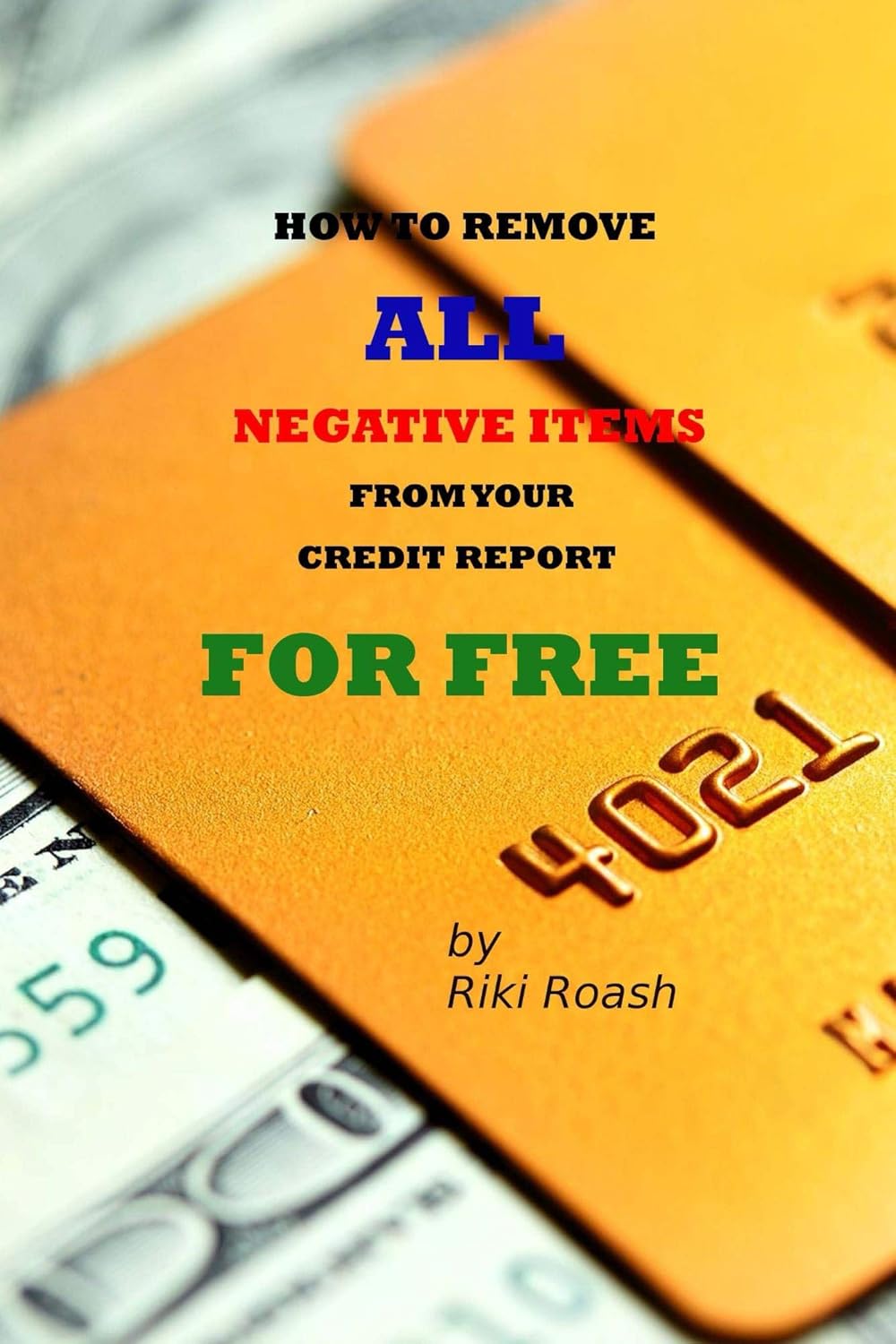 How to Remove ALL Negative Items from your Credit Report: Do It Yourself Guide to Dramatically Increase Your Credit Rating audiobook cover