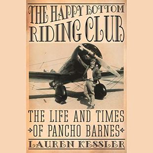 The Happy Bottom Riding Club: The Life and Times of Pancho Barnes audiobook cover