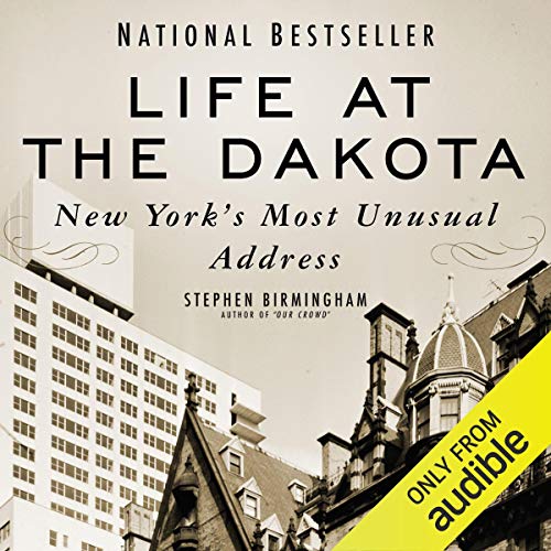 Life at the Dakota: New York's Most Unusual Address audiobook cover