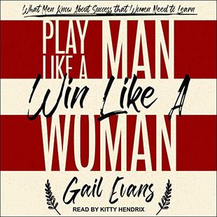 Play Like a Man, Win Like a Woman: What Men Know About Success that Women Need to Learn audiobook cover