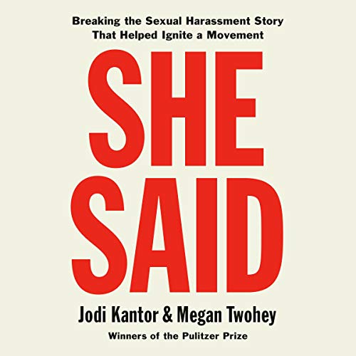 She Said: Breaking the Sexual Harassment Story That Helped Ignite a Movement audiobook cover