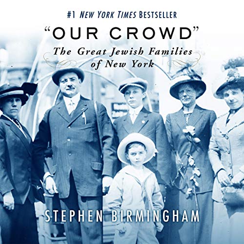 "Our Crowd": The Great Jewish Families of New York (Modern Jewish History) audiobook cover