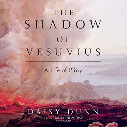 The Shadow of Vesuvius: A Life of Pliny audiobook cover