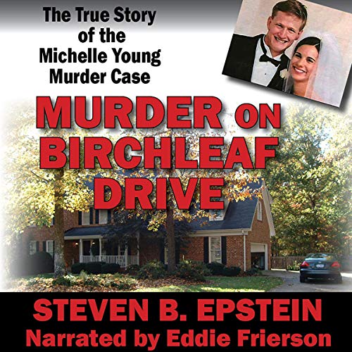 Murder on Birchleaf Drive: The True Story of the Michelle Young Murder Case audiobook cover