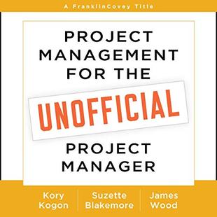 Project Management for the Unofficial Project Manager: A FranklinCovey Title audiobook cover