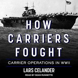 How Carriers Fought: Carrier Operations in WWII audiobook cover