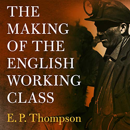 The Making of the English Working Class audiobook cover