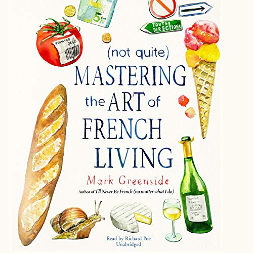 (Not Quite) Mastering the Art of French Living audiobook cover