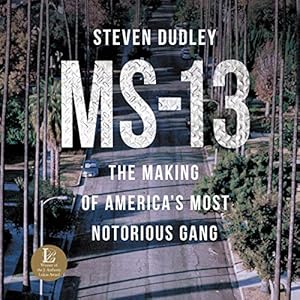 MS-13: The Making of America's Most Notorious Gang audiobook cover