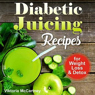 Diabetic Juicing Recipes for Weight Loss & Detox audiobook cover