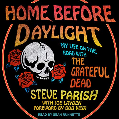 Home Before Daylight: My Life on the Road with the Grateful Dead audiobook cover