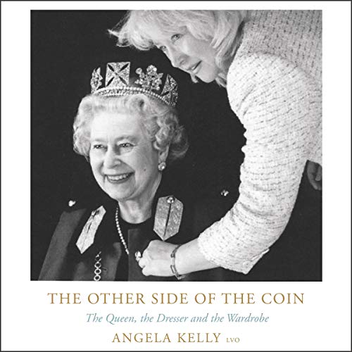 The Other Side of the Coin: The Queen, the Dresser and the Wardrobe audiobook cover